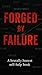 Forged by Failure : A Bruta...