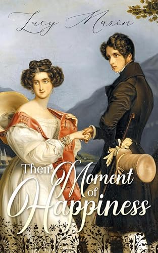 Their Moment of Happiness: A Pride and Prejudice Variation (Kindle Edition)