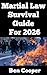 Martial Law Survival Guide For 2026: How To Prepare For and Stay Alive If and When Martial Law is Declared In 2026 (or Beyond) (Practical Prepping Book 41)