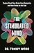 The Stimulated Mind by Dr Tommy Wood