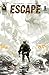 Escape #1 by Rick Remender Escape #1 by Rick Remender
