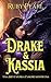 Drake e Kassia: Una breve s...