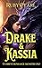 Drake y Kassia: Un breve ro...