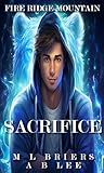 Sacrifice: Fire Ridge Mountain - Book Three