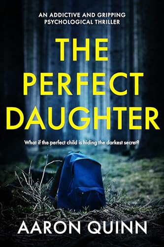 The Perfect Daughter: A completely gripping psychological thriller with a jaw-dropping twist (Kindle Edition)