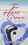 The Home Grown: A...