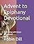 Advent to Epiphany Devotion...