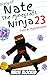 Diary of Nate The Minecraft Ninja 23: Fast & Mysterious! (An Unofficial Minecraft Book) (Diary of Nate The Minecraft Ninja (Unofficial Minecraft Diary and Action Series))