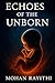 ECHOES OF THE UNBORN: When ...