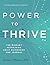 Power to Thrive: The Mindset Retraining Daily Guidebook and Journal