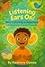 Listening Ears On! Why List...