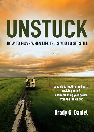 Unstuck: How to Move When Life Tells You to Sit Still: A guide to healing the heart, reviving belief, and reclaiming your power from the inside out (Kindle Edition)
