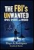 The FBI's UNwanted: Spics, ...
