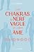 Les chakras, le nerf vague ...