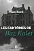 Les fantômes de Baz Kalet by Yann Botrel