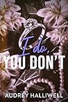 I Do, You Don't: ...