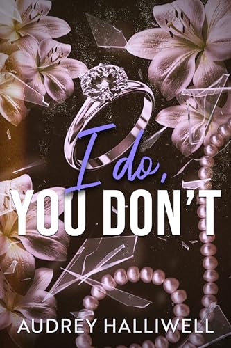 I Do, You Don't: A Left-at-the-Altar Second Chance Romance (You Don't Book 1)