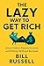 The Lazy Way to Get Rich: Smart Habits, Passive Income, and Money Without Burnout
