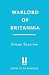 Warlord of Britannia: Rome's military commanders are watching every move as the tribes beyond the Empire battle for power (Warrior)