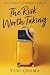 The Risk Worth Taking: A Story of Breaking Free and Trading for a Life You Love