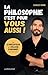 La philosophie, c'est pour vous aussi ! (French Edition)