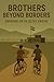 Brothers Beyond Borders: Li...