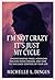 I’m Not Crazy, It’s Just My Cycle by Michelle L. Dingus