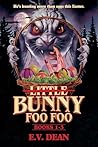 Bunny Foo Foo Trilogy by E.V. Dean