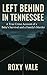 Left Behind in Tennessee by Roxy Vale