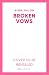 Broken Vows: A Dark Billionaire Romance of Revenge, Obsession and Dangerous Desire
