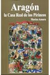 Aragón: la Casa Real de los Pirineos Aragón: la Casa Real de los Pirineos