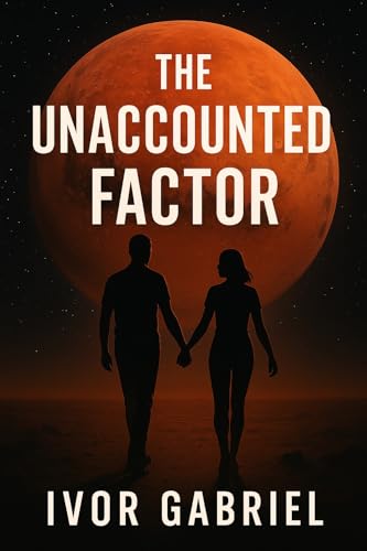 THE UNACCOUNTED FACTOR (Kindle Edition)