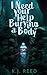 I Need Your Help Burying A Body by K.J.  Reed