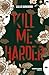 Kill me Harder (French Edition)