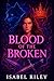 Blood of the Broken: A YA S...