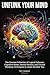 Unfunk Your Mind: The Greatest Collection of Logical Fallacies, Cognitive Biases, Mental Models, and Critical Thinking Techniques to Create the Best You.
