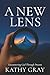 A New Lens by Kathy Gray