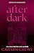 After Dark: A 24/7 D/s Romance of Devotion and Destruction