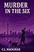 MURDER IN THE SIX