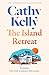The Island Retreat: An emotional new novel from the international #1 bestseller