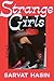 Strange Girls: A Novel