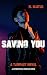 Saving You by N. Slater
