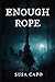 Enough Rope