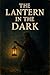 The Lantern in the Dark