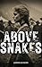 Above Snakes: A Dark Gothic Western Romance (Western Gothic)