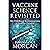 VACCINE SCIENCE REVISITED: Are Childhood Immunizations As Safe As Claimed?