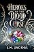 Heroes of The Blood Curse by J. N. Jacobs