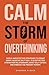 Calm The Storm of Overthink...