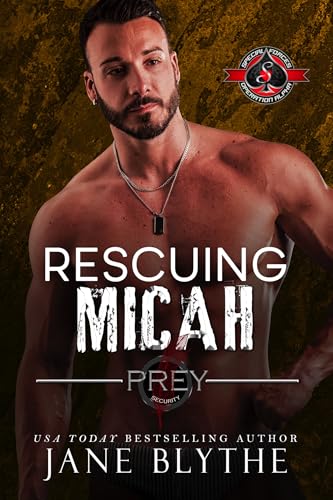 Rescuing Micah (Prey Security: Cyber Team #3; Special Forces: Operation Alpha)