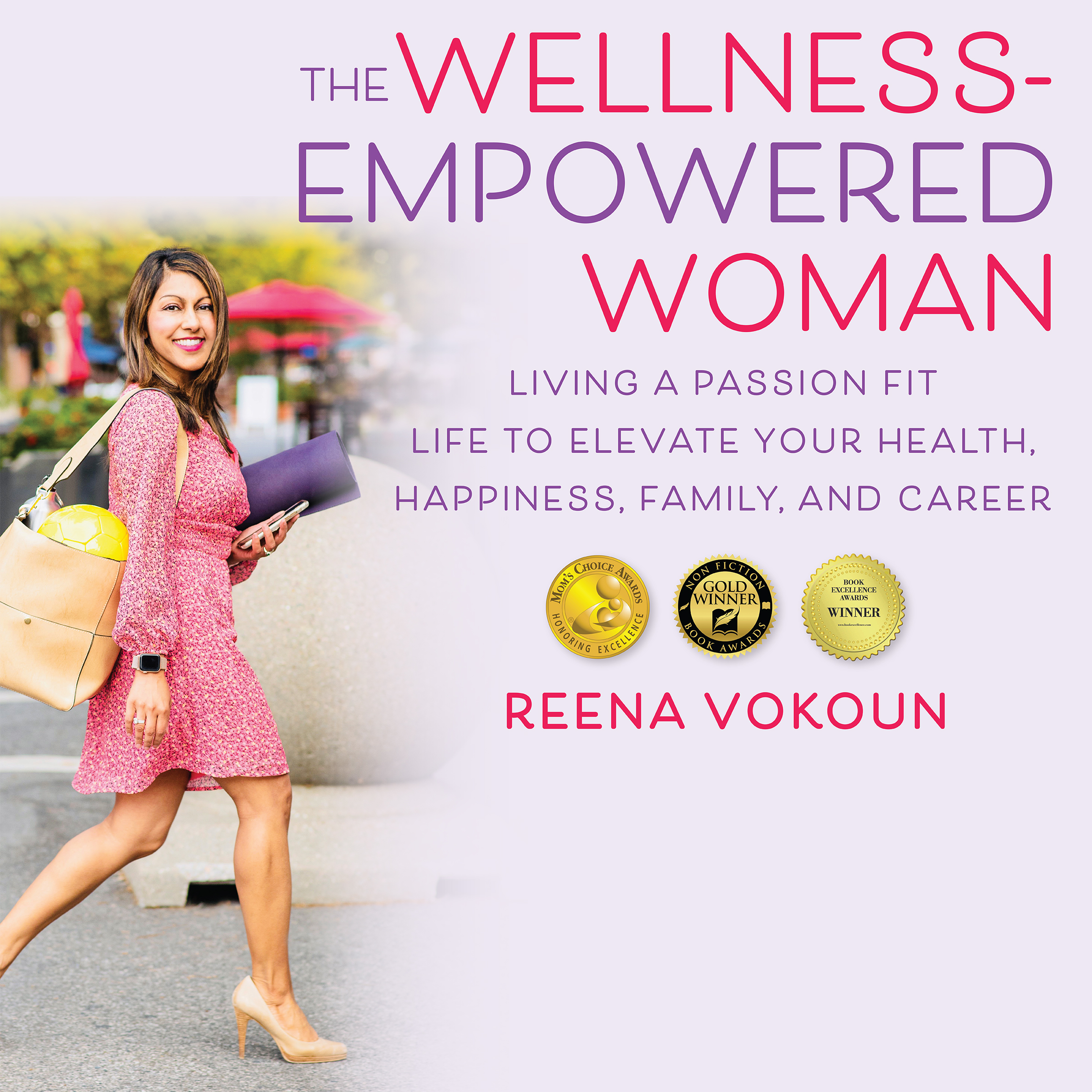 The Wellness-Empowered Woman: The Women's Wellness Series, Book 1